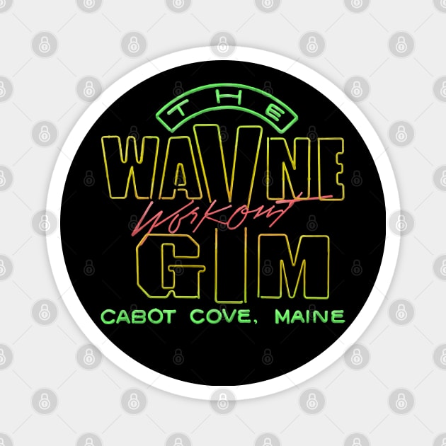 The Wayne Workout Gym Cabot Cove Maine Magnet by MurderSheWatched